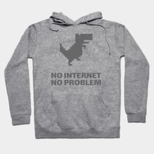 No Internet No Problem Hoodie